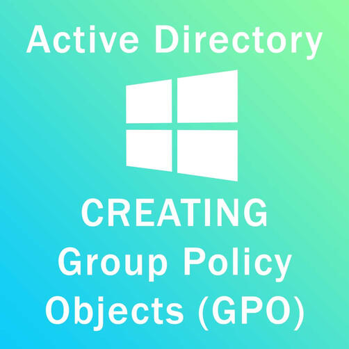 Creating Group Policy Objects